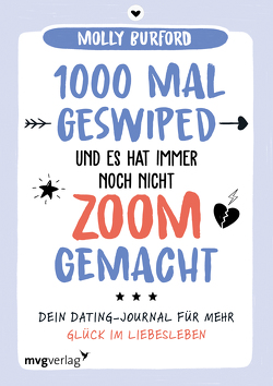 1000 Mal geswiped – und es hat immer noch nicht zoom gemacht? von Burford,  Molly