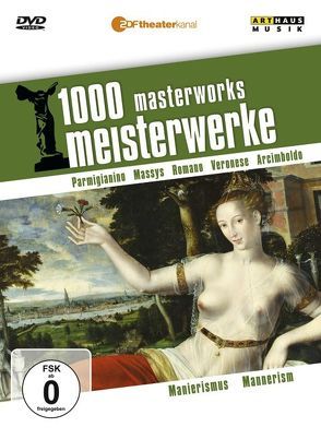 1000 Meisterwerke: Manierismus von Arcimboldo,  Giuseppe, Massy,  Jan, Moritz,  Reiner E, Parmigianino,  (Francesco Mazzola), Romano,  Giulio, Veronese,  Paolo