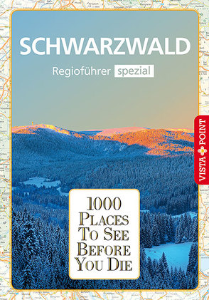 1000 Places-Regioführer Schwarzwald von Goetz,  Rolf, Schirge,  Rebecca