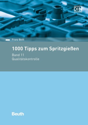 1000 Tipps zum Spritzgießen von Beitl,  Franz