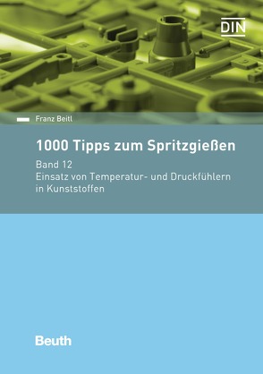 1000 Tipps zum Spritzgießen von Beitl,  Franz