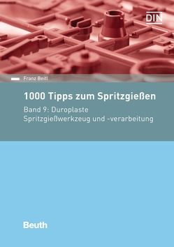 1000 Tipps zum Spritzgießen von Beitl,  Franz