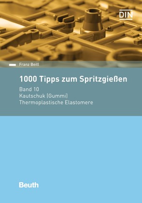 1000 Tipps zum Spritzgießen von Beitl,  Franz