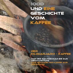 1000 und eine Geschichte vom Kaffee von Dagge,  Ulrich