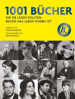 1001 Bücher von Ackroyd,  Peter, Boxall,  Peter, Marti,  Thomas, Ueberle,  Maja