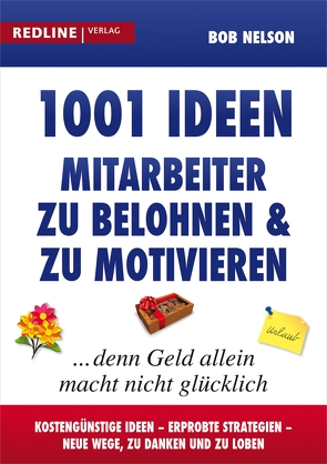 1001 Ideen, Mitarbeiter zu belohnen und zu motivieren von Nelson,  Dr. Bob