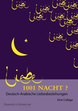 1001 Nacht? Deutsch-Arabische Liebesbeziehungen von Strohmenger,  Steffen