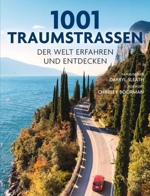 1001 Traumstraßen von Boormann,  Charley, Sleath,  Darryl, Voigt,  Julia