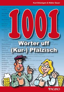1001 Wörter uff (Kur-) Pfälzisch von Bräutigam,  Kurt, Sauer,  Walter
