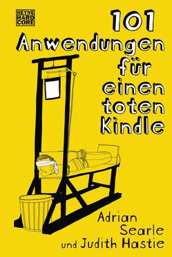 101 Anwendungen für einen toten Kindle von Hastie,  Judith, Mayer,  Berni, Searle,  Adrian