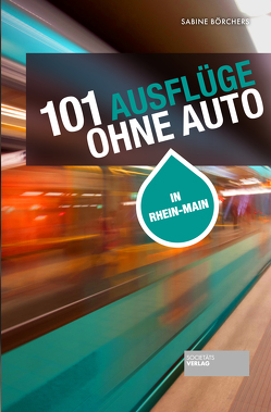 101 Ausflüge ohne Auto von Börchers,  Sabine