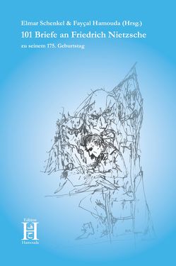 101 Briefe an Friedrich Nietzsche zu seinem 175. Geburtstag von Hamouda,  Fayçal, Schenkel,  Elmar