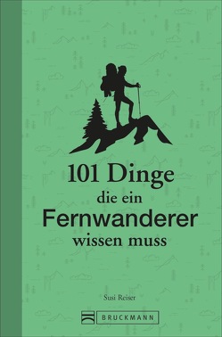 101 Dinge, die ein Fernwanderer wissen muss von Reiser,  Susi