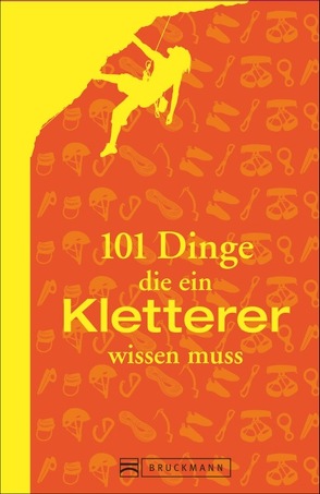 101 Dinge, die ein Kletterer wissen muss von Albert,  Peter