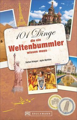 101 Dinge, die ein Weltenbummler wissen muss von Krieger,  Aylin, Krieger,  Stefan