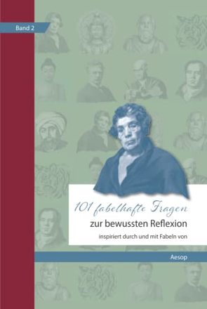 101 fabelhafte Fragen zur bewussten Reflexion – Inspiriert durch und mit Fabeln von Michels,  Hajo