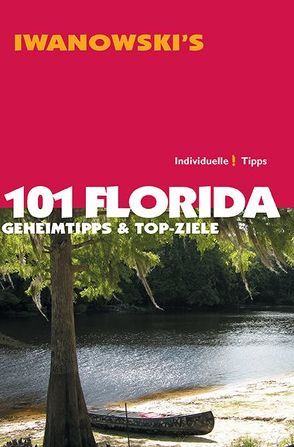 101 Florida – Reiseführer von Iwanowski von Iwanowski,  Michael