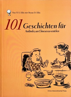 101 Geschichten für Ausländer, um Chinesen zu verstehen von Chen Yi,  Ai Binhong, China Intercontinental Press