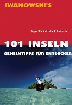 101 Inseln – Reiseführer von Iwanowski von Adlhoch,  Judith, Iwanowski,  Michael, Kachelmann,  Jörg, Vladi,  Farhad