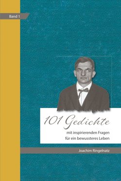 101 Joachim Ringelnatz Gedichte mit inspirierenden Fragen für ein bewussteres Leben von Michels,  Hajo