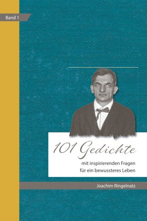 101 Joachim Ringelnatz Gedichte mit inspirierenden Fragen für ein bewussteres Leben von Michels,  Hajo