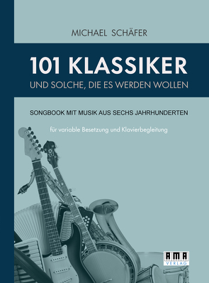 101 Klassiker und solche, die es werden wollen von Schaefer,  Michael