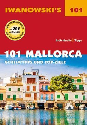 101 Mallorca – Reiseführer von Iwanowski von Bungert,  Jürgen