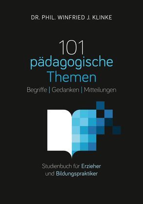 101 pädagogische Themen von Klinke,  Winfried J.