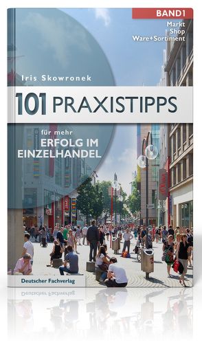 101 Praxistipps für mehr Erfolg im Einzelhandel von Skowronek,  Iris