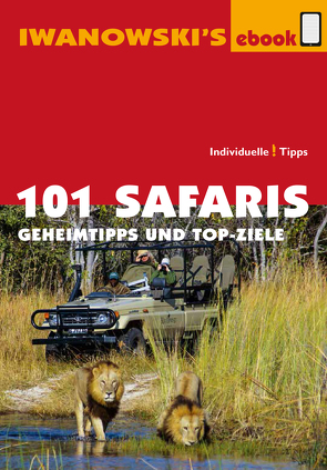 101 Safaris – Reiseführer von Iwanowski von Iwanowski,  Michael