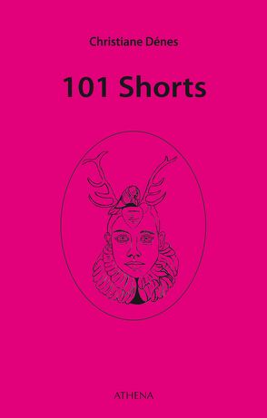 101 Shorts von Dénes,  Christiane