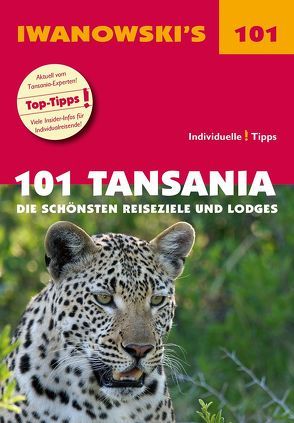 101 Tansania – Reiseführer von Iwanowski von Wölk,  Andreas