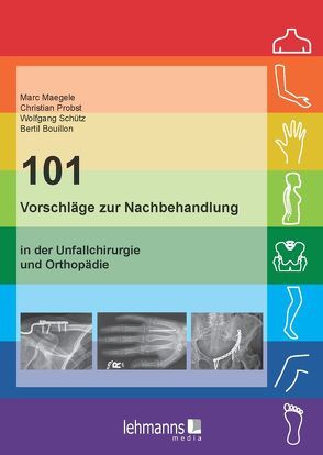 101 Vorschläge zur Nachbehandlung von Bouillon,  Bertil, Maegele,  Marc, Probst,  Christian, Schütz,  Wolfgang