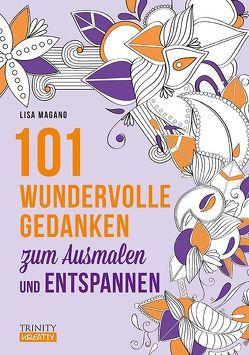 101 wundervolle Gedanken zum Ausmalen und Entspannen von Magano,  Lisa