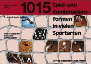 1015 Spiel- und Kombinationsformen in vielen Sportarten von Bucher,  Walter