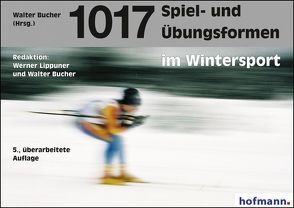 1017 Spiel- und Übungsformen im Wintersport von Bucher,  Walter, Lippuner,  Werner