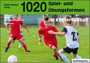 1020 Spiel- und Übungsformen im Kinderfußball von Bruggmann,  Bernhard, Bucher,  Walter