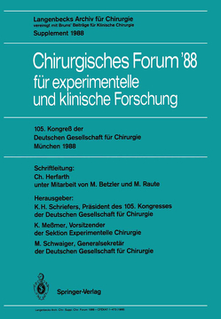 105. Kongreß der Deutschen Gesellschaft für Chirurgie München, 6.–9. April 1988 von Betzler,  Michael, Herfarth,  Christian, Meßmer,  Konrad, Raute,  Michael, Schriefers,  K.H., Schwaiger,  Max