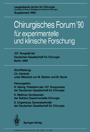 107. Kongreß der Deutschen Gesellschaft für Chirurgie Berlin, 17.–21. April 1990 von Betzler,  M., Häring,  Rudolf, Herfarth,  Christian, Meßmer,  Konrad, Raute,  M., Ungeheuer,  Edgar