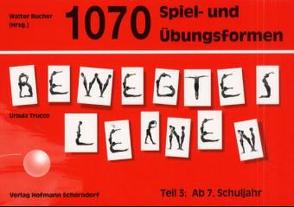 1070 Spiel- und Übungsformen Bewegtes Lernen von Trucco,  Ursula