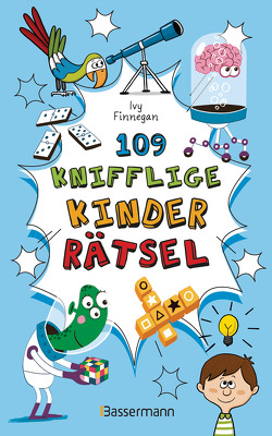 109 knifflige Kinderrätsel. Ab 8 Jahren von Finnegan,  Ivy