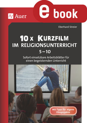 10x Kurzfilm im Religionsunterricht 5-10 von Streier,  Eberhard