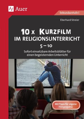 10x Kurzfilm im Religionsunterricht 5-10 von Streier,  Eberhard