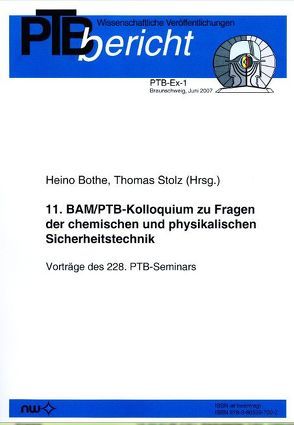 11. BAM /PTB-Kolloquium zu Fragen der chemischen und physikalischen Sicherheitstechnik von Bothe,  H, Stolz,  Th