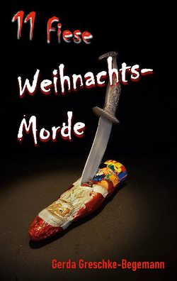 11 Fiese Weihnachtsmorde von Greschke-Begemann,  Gerda