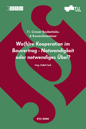 11. Grazer Baubetriebs- und Baurechtsseminar, Tagungsband 2020 von Heck,  Detlef