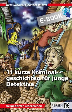 11 kurze Kriminalgeschichten für junge Detektive von Bilotta,  Eleonora, Schaub,  Reto