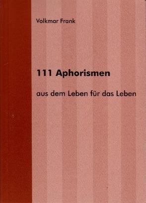 111 Aphorismen von Frank,  Volkmar, Pech-Juhlke,  Gaby