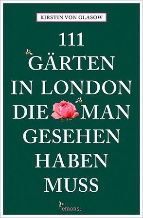 111 Gärten in London, die man gesehen haben muss von von Glasow,  Kirstin