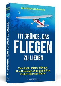 111 Gründe, das Fliegen zu lieben von Götzen,  Silvia, Knack,  Florian